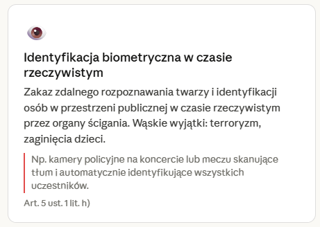 Identyfikacja biometryczna w czasie rzeczywistym – zakaz AI Act, zakaz zdalnego rozpoznawania twarzy i identyfikacji osób w przestrzeni publicznej w czasie rzeczywistym przez organy ścigania, wąskie wyjątki: terroryzm, zaginięcia dzieci, przykład kamer policyjnych na koncercie lub meczu skanujących tłum, Art. 5 ust. 1 lit. h) Rozporządzenia AI Act
