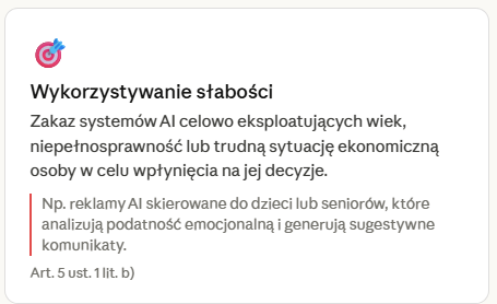 Wykorzystywanie słabości – zakaz AI Act, systemy AI celowo eksploatujące wiek, niepełnosprawność lub trudną sytuację ekonomiczną osoby w celu wpływu na jej decyzje, przykład reklam skierowanych do dzieci lub seniorów analizujących podatność emocjonalną, Art. 5 ust. 1 lit. b) Rozporządzenia AI Act