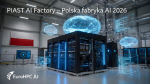 PIAST AI Factory w Poznaniu – polska fabryka AI za 400 mln zł rusza w 2026. Fundament suwerennej sztucznej inteligencji