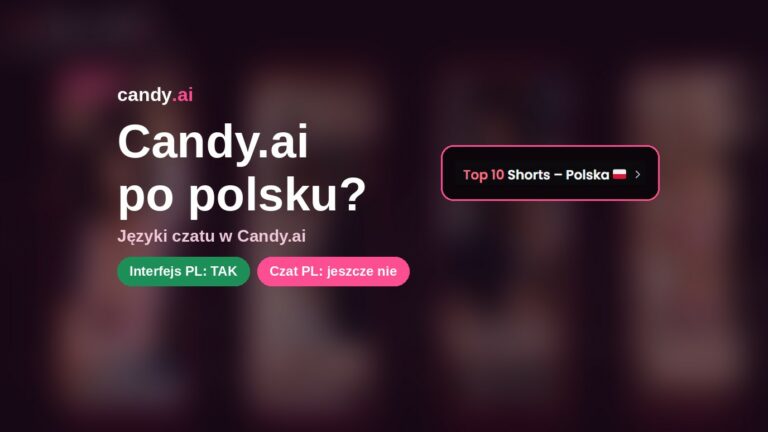Candy.ai po polsku? Interfejs tak, czat jeszcze nie